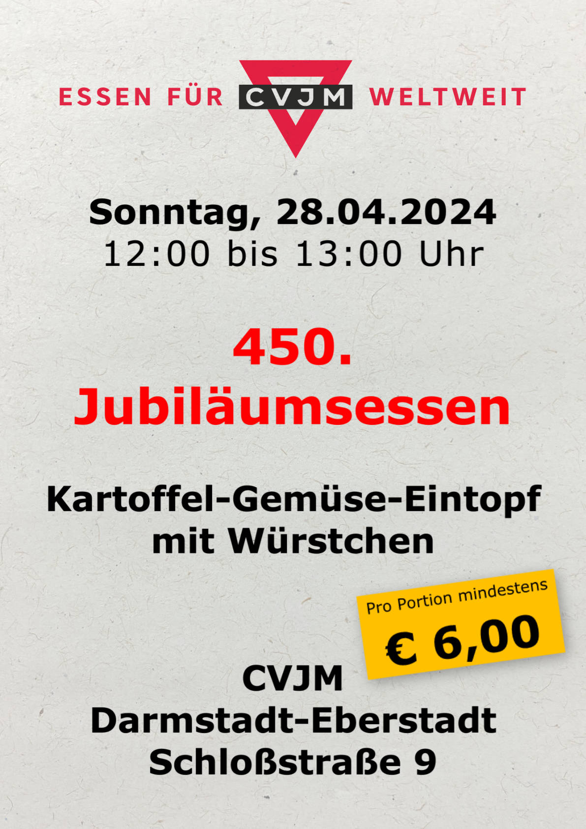 Sonntag, 28.04.2024 12:00 bis 13:00 Uhr 450. Jubiläumsessen Kartoffel-Gemüse-Eintopf mit Würstchen CVJM Darmstadt-Eberstadt Schloßstraße 9
